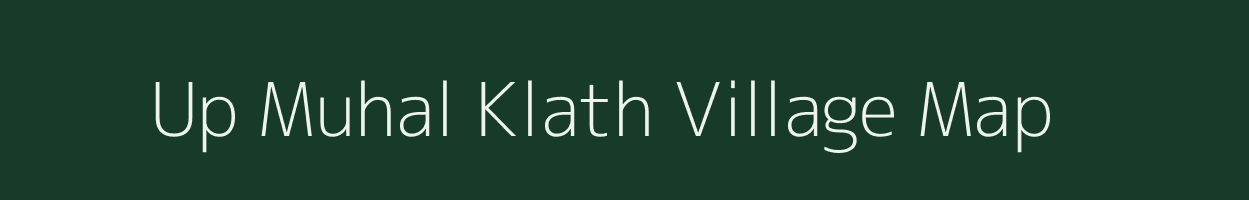 Up Muhal Klath village map in Himachal Pradesh