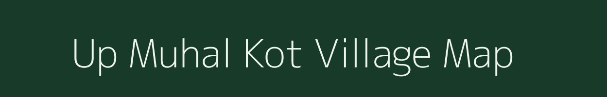 Up Muhal Kot village map in Himachal Pradesh