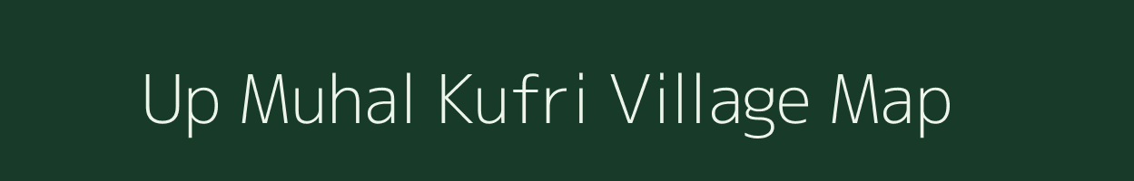 Up Muhal Kufri village map in Himachal Pradesh