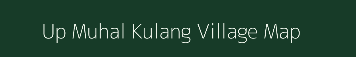 Up Muhal Kulang village map in Himachal Pradesh