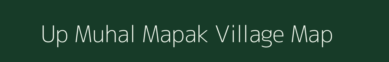 Up Muhal Mapak village map in Himachal Pradesh