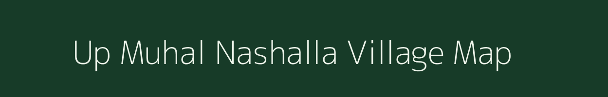 Up Muhal Nashalla village map in Himachal Pradesh