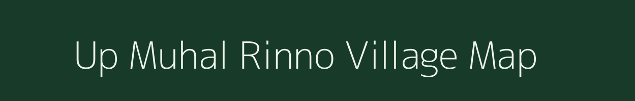 Up Muhal Rinno village map in Himachal Pradesh