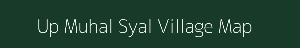 Up Muhal Syal village map in Himachal Pradesh