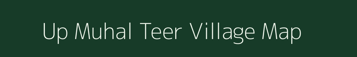 Up Muhal Teer village map in Himachal Pradesh