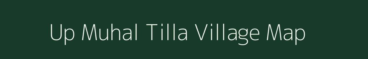 Up Muhal Tilla village map in Himachal Pradesh