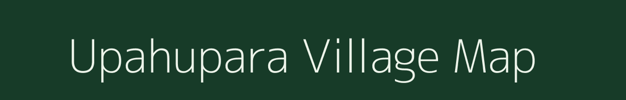 Upahupara village map in Assam