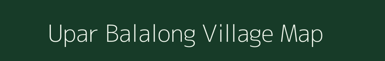 Upar Balalong village map in Jharkhand