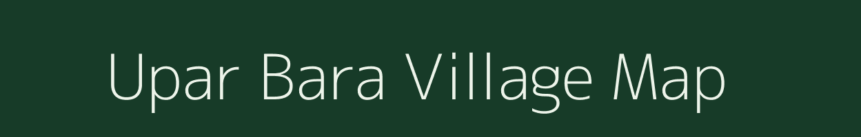 Upar Bara village map in Jharkhand