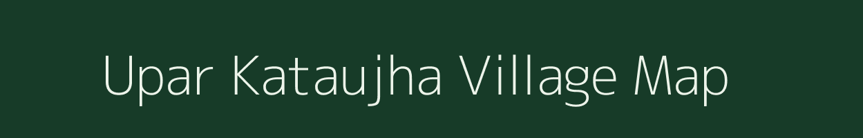 Upar Kataujha village map in Jharkhand