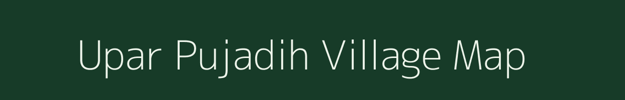 Upar Pujadih village map in Jharkhand