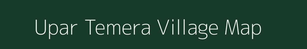 Upar Temera village map in Assam