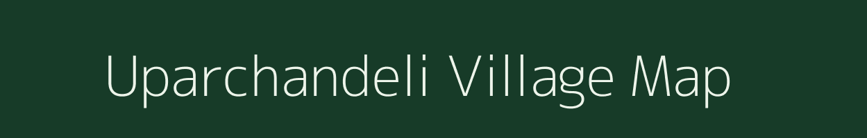 Uparchandeli village map in Chhattisgarh