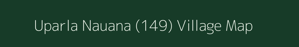 Uparla Nauana (149) village map in Himachal Pradesh