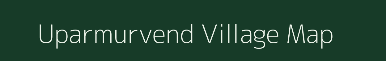 Uparmurvend village map in Chhattisgarh