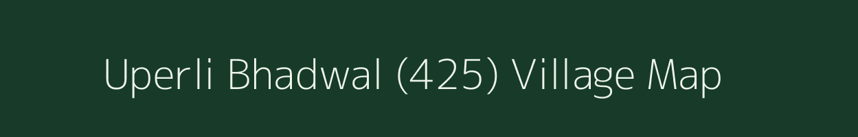 Uperli Bhadwal (425) village map in Himachal Pradesh