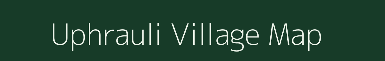 Uphrauli village map in Bihar