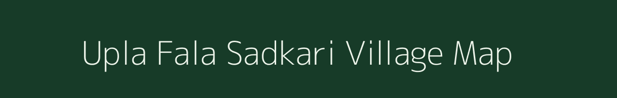 Upla Fala Sadkari village map in Rajasthan