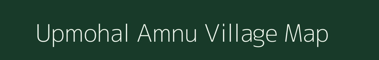 Upmohal Amnu village map in Himachal Pradesh