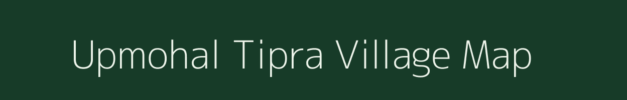 Upmohal Tipra village map in Himachal Pradesh