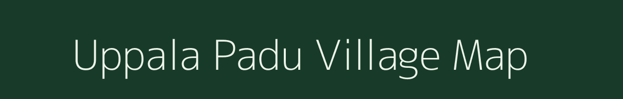 Uppala Padu village map in Andhra Pradesh