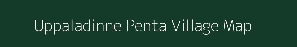Uppaladinne Penta village map in Andhra Pradesh