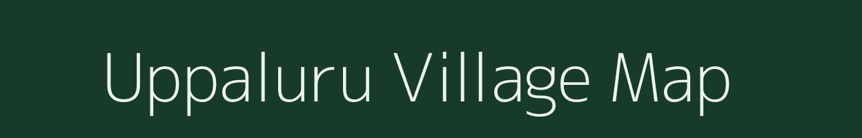 Uppaluru village map in Andhra Pradesh