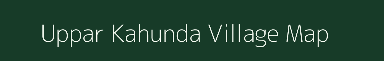 Uppar Kahunda village map in Assam