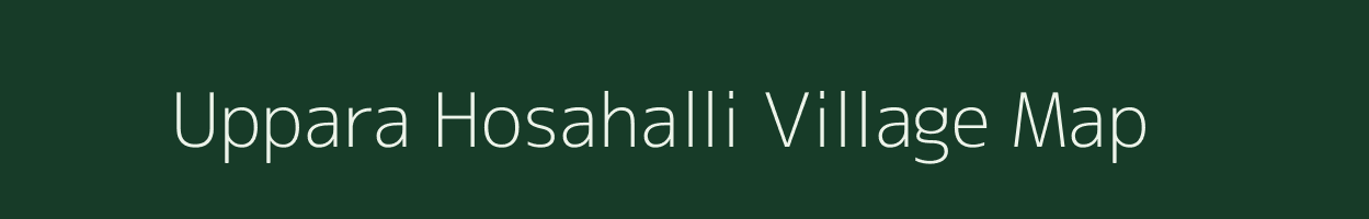 Uppara Hosahalli village map in Karnataka