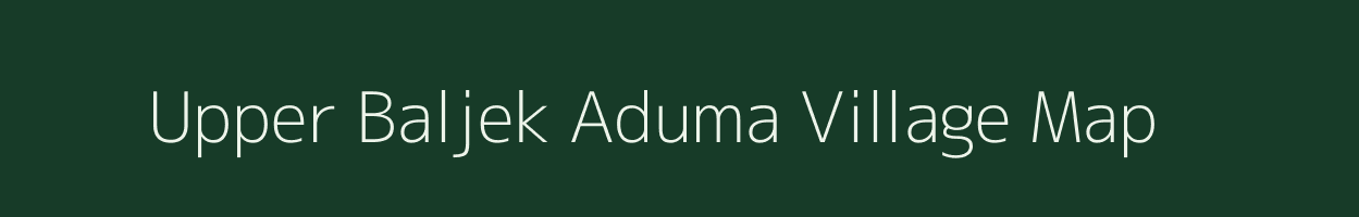 Upper Baljek Aduma village map in Meghalaya