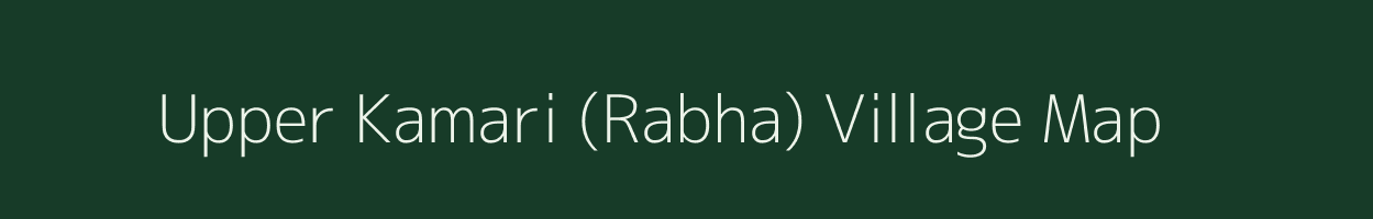 Upper Kamari (Rabha) village map in Meghalaya