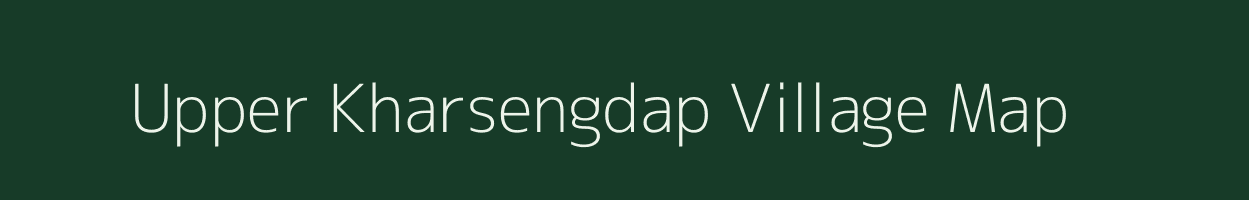 Upper Kharsengdap village map in Meghalaya