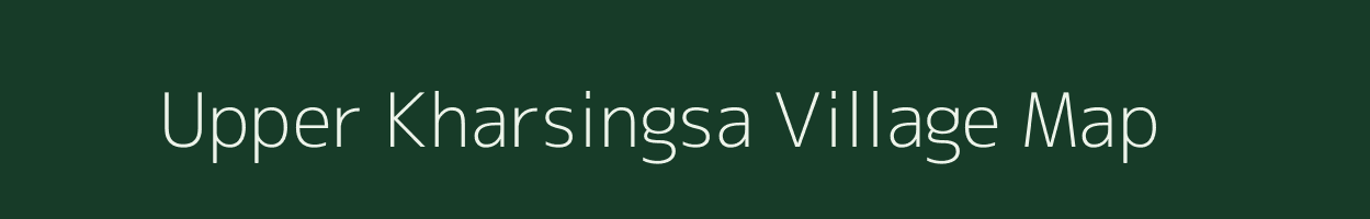 Upper Kharsingsa village map in Arunachal Pradesh