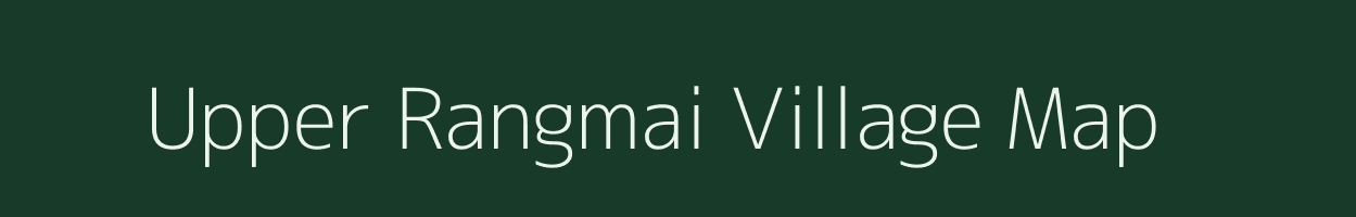 Upper Rangmai village map in Meghalaya