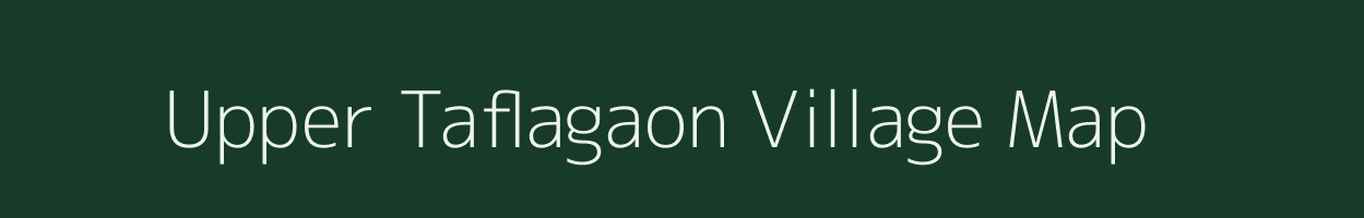 Upper Taflagaon village map in Arunachal Pradesh