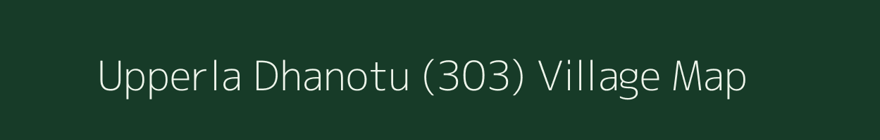 Upperla Dhanotu (303) village map in Himachal Pradesh