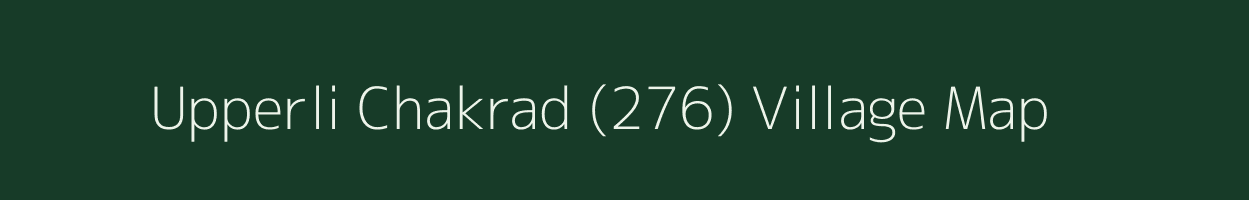 Upperli Chakrad (276) village map in Himachal Pradesh