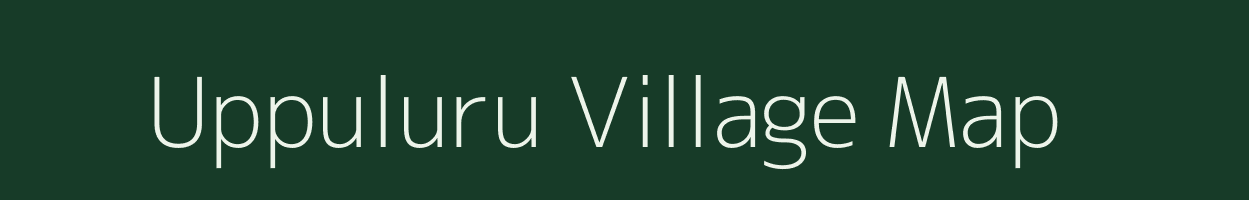 Uppuluru village map in Andhra Pradesh