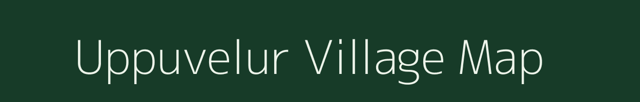 Uppuvelur village map in Tamil Nadu