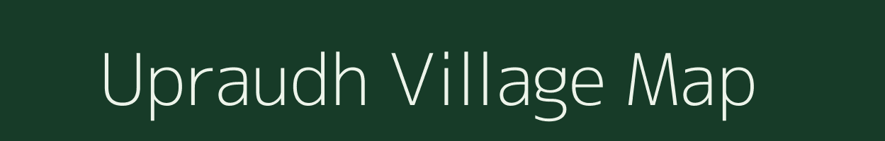 Upraudh village map in Uttar Pradesh