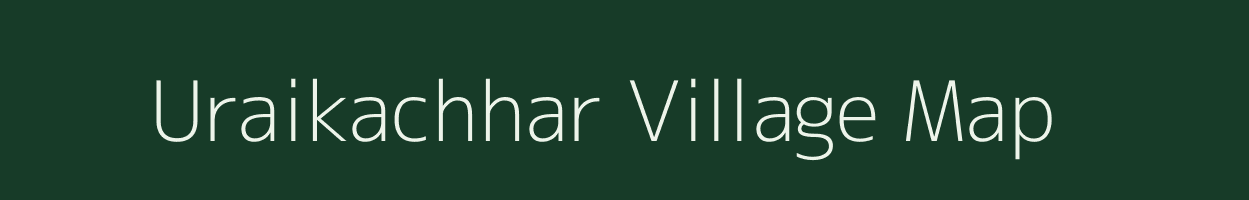 Uraikachhar village map in Chhattisgarh