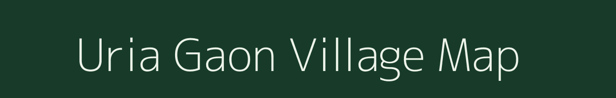 Uria Gaon village map in Assam