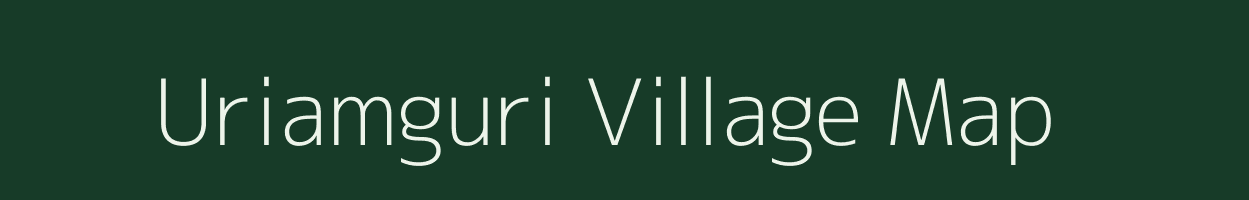 Uriamguri village map in Assam