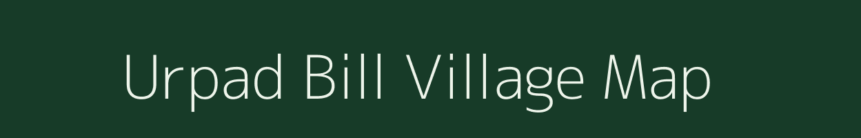 Urpad Bill village map in Assam