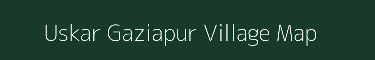 Uskar Gaziapur village map in Uttar Pradesh