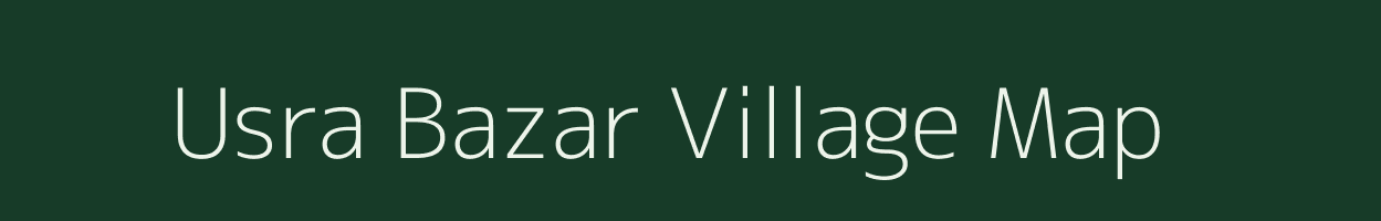 Usra Bazar village map in Uttar Pradesh