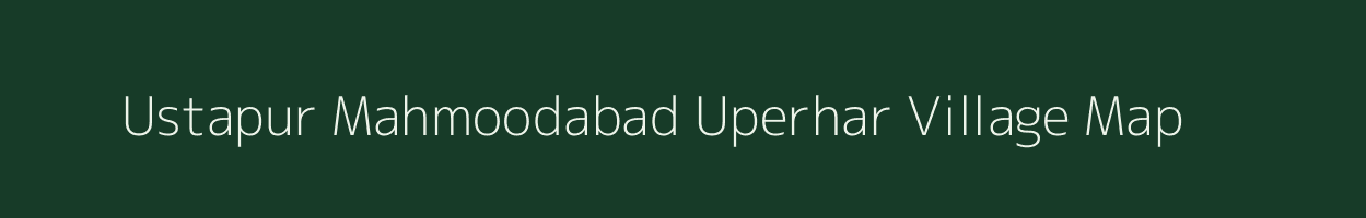 Ustapur Mahmoodabad Uperhar village map in Uttar Pradesh