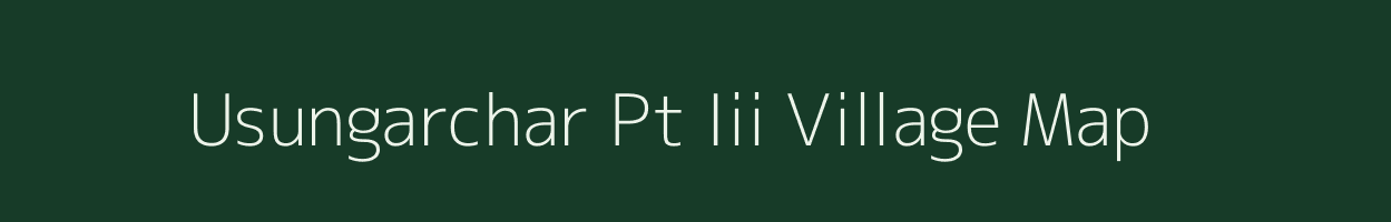 Usungarchar Pt Iii village map in Assam