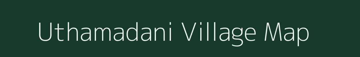 Uthamadani village map in Tamil Nadu