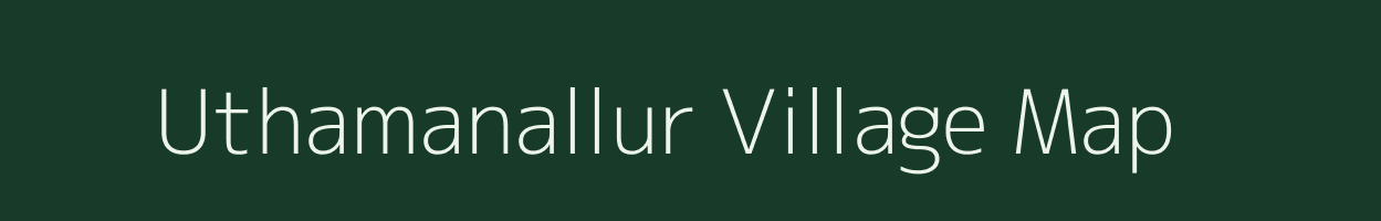 Uthamanallur village map in Tamil Nadu